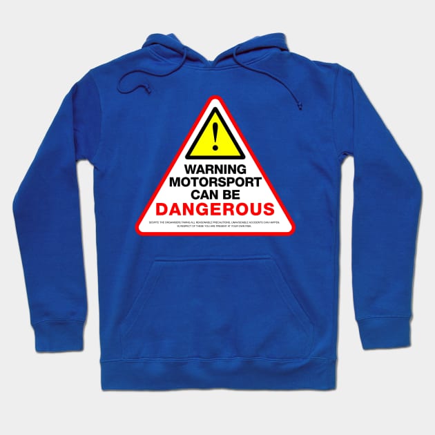 Motorsport can be dangerous Hoodie by msportm